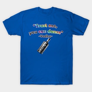 Vodka Says You Can Dance T-Shirt